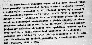 Na základě poznatků od TS Olda byla realizována akce KOŠ, PEDAGOG, HERA a HÁK. Zdroj: ABS - Oto Klempíř - krycí jméno OLDA - registrační číslo 40236 - archivní číslo 761938